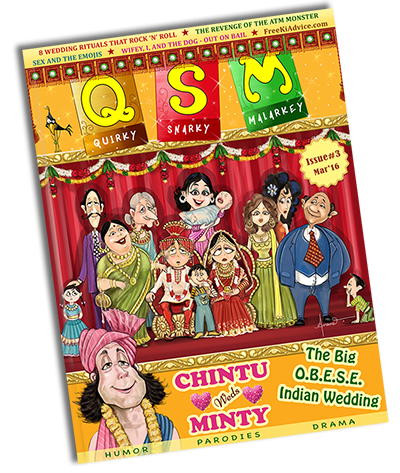The QSM Magazine - fourth Issue - Indian Wedding Special - comedy, parody, humor, funny anecdotes - a magazine full of desi Indian humour
